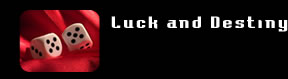 Luck and Destiny